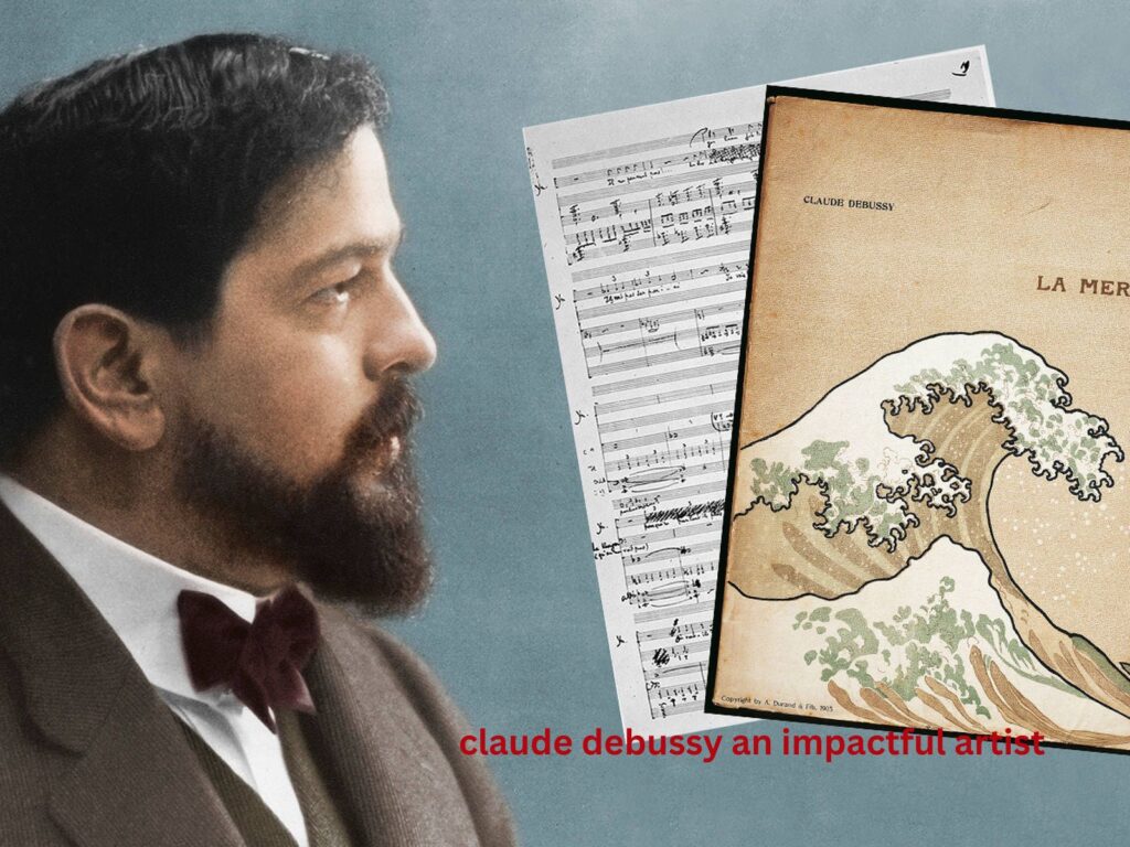 claude debussy an impactful artist